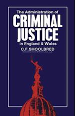 Administration of Criminal Justice in England and Wales