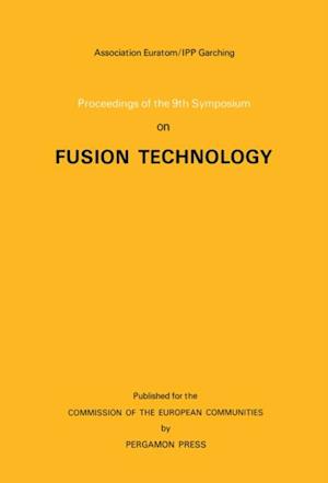 Proceedings of the 9th Symposium on Fusion Technology