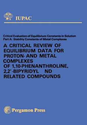 Critical Review of Equilibrium Data for Proton- and Metal Complexes of 1,10-Phenanthroline, 2,2'-Bipyridyl and Related Compounds