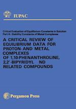 Critical Review of Equilibrium Data for Proton- and Metal Complexes of 1,10-Phenanthroline, 2,2'-Bipyridyl and Related Compounds