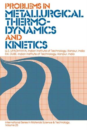 Problems in Metallurgical Thermodynamics and Kinetics