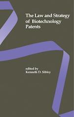 Law and Strategy of Biotechnology Patents