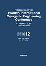 Proceedings of the Twelfth International Cryogenic Engineering Conference Southampton, UK, 12-15 July 1988