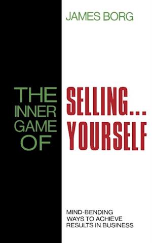 Inner Game of Selling . . . Yourself