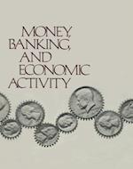 Money, Banking, and Economic Activity