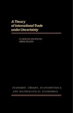 Theory of International Trade Under Uncertainty