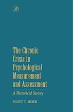 Chronic Crisis in Psychological Measurement and Assessment