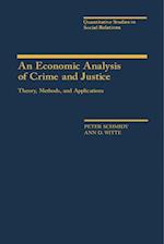 Economic Analysis of Crime and Justice