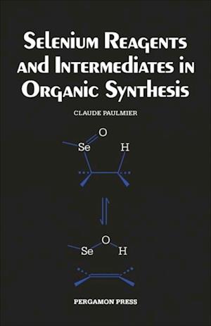 Selenium Reagents & Intermediates in Organic Synthesis