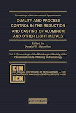 Proceedings of the International Symposium on Quality and Process Control in the Reduction and Casting of Aluminum and Other Light Metals, Winnipeg, Canada, August 23-26, 1987