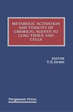 Metabolic Activation and Toxicity of Chemical Agents to Lung Tissue and Cells