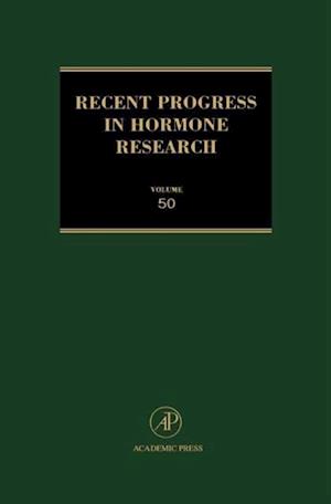 Recent Progress in Hormone Research - Volume 50