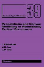 Probabilistic and Convex Modelling of Acoustically Excited Structures