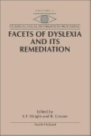 Facets of Dyslexia and its Remediation