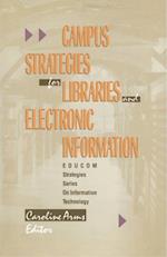 Campus Strategies for Libraries and Electronic Information