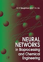 Neural Networks in Bioprocessing and Chemical Engineering