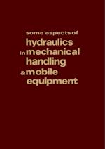 Some Aspects of Hydraulics in Mechanical Handling and Mobile Equipment
