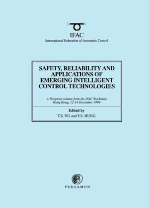 Safety, Reliability and Applications of Emerging Intelligent Control Technologies