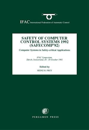 Safety of Computer Control Systems 1992 (SAFECOMP' 92)