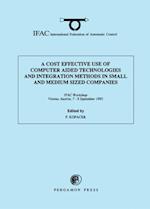 Cost Effective Use of Computer Aided Technologies and Integration Methods in Small and Medium Sized Companies