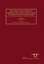 Dynamics and Control of Chemical Reactors, Distillation Columns and Batch Processes (DYCORD+ '92)