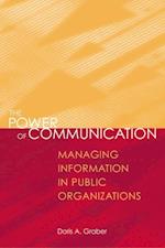 The Power of Communication : Managing Information in Public Organizations