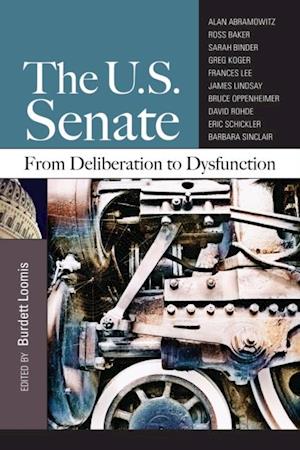 The U.S. Senate : From Deliberation to Dysfunction