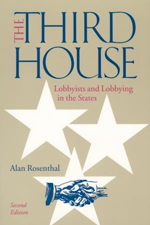 The Third House : Lobbyists and Lobbying in the States