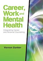 Career, Work, and Mental Health : Integrating Career and Personal Counseling