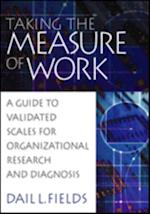 Taking the Measure of Work : A Guide to Validated Scales for Organizational Research and Diagnosis