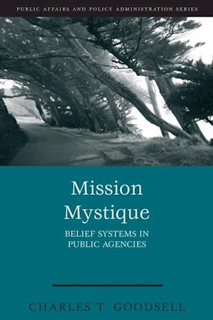 Mission Mystique : Belief Systems in Public Agencies