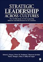 Strategic Leadership Across Cultures : The GLOBE Study of CEO Leadership Behavior and Effectiveness in 24 Countries