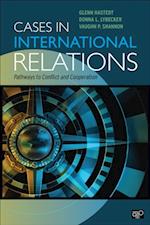 Cases in International Relations : Pathways to Conflict and Cooperation