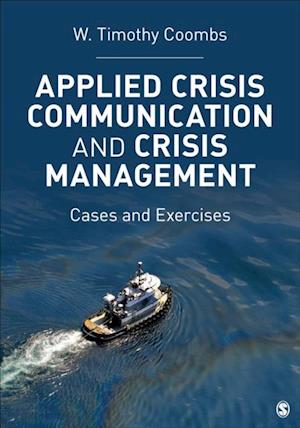 Applied Crisis Communication and Crisis Management : Cases and Exercises