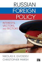 Russian Foreign Policy : Interests, Vectors, and Sectors