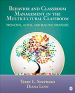 Behavior and Classroom Management in the Multicultural Classroom : Proactive, Active, and Reactive Strategies