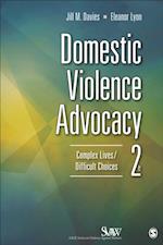 Domestic Violence Advocacy : Complex Lives/Difficult Choices