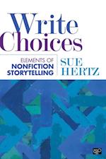 Write Choices : Elements of Nonfiction Storytelling