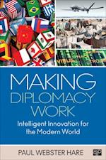Making Diplomacy Work : Intelligent Innovation for the Modern World