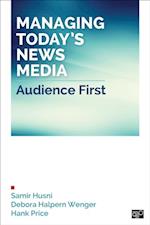 Managing Today’s News Media : Audience First