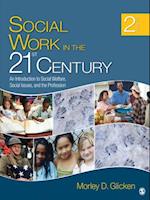 Social Work in the 21st Century : An Introduction to Social Welfare, Social Issues, and the Profession