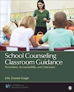 School Counseling Classroom Guidance : Prevention, Accountability, and Outcomes