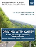 Driving with Care(r) Alcohol, Other Drugs, and Driving Safety Education Strategies for Responsible Living and Change