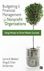 Budgeting and Financial Management for Nonprofit Organizations : Using Money to Drive Mission Success