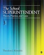 The School Superintendent : Theory, Practice, and Cases