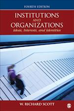 Institutions and Organizations : Ideas, Interests, and Identities
