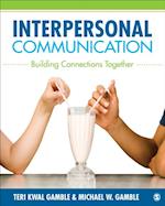 Interpersonal Communication : Building Connections Together
