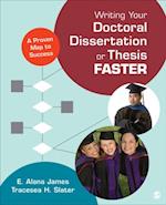 Writing Your Doctoral Dissertation or Thesis Faster : A Proven Map to Success