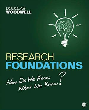 Research Foundations : How Do We Know What We Know?