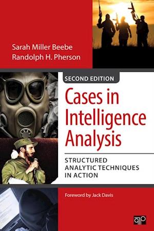 Cases in Intelligence Analysis : Structured Analytic Techniques in Action